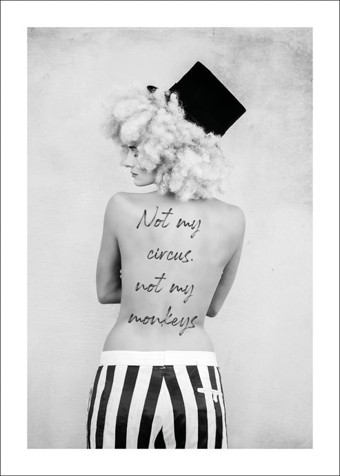 Not My Circus art print by Tove Frank - mindful photography wall art, limited edition print
