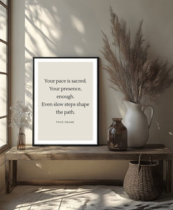 "Your pace is sacred" poster - TOVE FRANK
